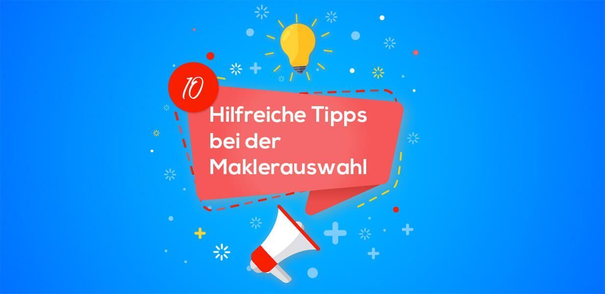 10 Tipps bei der erfolgreichen Maklerauswahl
